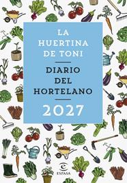 DIARIO DEL HORTELANO 2027 | 9788467083941 | HUERTINA DE TONI