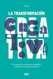 TRANSFORMACIÓN CREATIVA, LA | 9788425234163 | BRU, ÍO