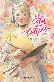 COLOR DE LES TULIPES, EL | 9788467984347 | GALMES, TONI ; GONZALEZ VILAR, CATALINA