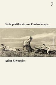 SIETE PERFILES DE UNA CENTROEUROPA | 9791387914219 | KOVACSICS, ADAN