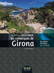 COMARQUES DE GIRONA, RUTES PER DESCOBRIR, LES  | 9788482168326 | BASTART, JORDI