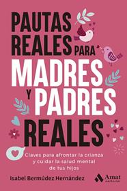 PAUTAS REALES PARA MADRES Y PADRES REALES | 9788410451568 | BERMÚDEZ HERNÁNDEZ, ISABEL