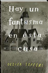 HAY UN FANTASMA EN ESTA CASA | 9788418762338 | JEFFERS, OLIVER