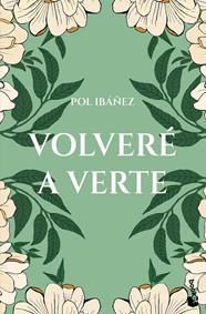 VOLVERÉ A VERTE | 9788408309512 | IBÁÑEZ, POL