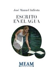ESCRITO EN EL AGUA | 9788412036763 | INFIESTA, JOSE MANUEL