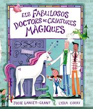 FABULOSOS DOCTORS DE CRIATURES MÀGIQUES, ELS | 9791388132247 | LANCET-GRANT, JODIE ; CORRY, LYDIA