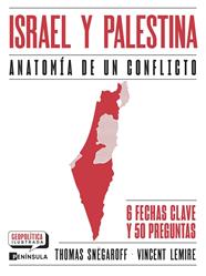 ISRAEL Y PALESTINA : ANATOMÍA DE UN CONFLICTO | 9788411004145 | SNÉGAROFF, THOMAS ; LEMIRE, VINCENT