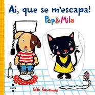 PEP & MILA : AI, QUE SE M'ESCAPA! | 9788466141703 | KAWAMURA, YAYO