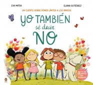 YO TAMBIÉN SÉ DECIR NO | 9788410318373 | MATSA, EVA ; GUTIÉRREZ, ELIANA
