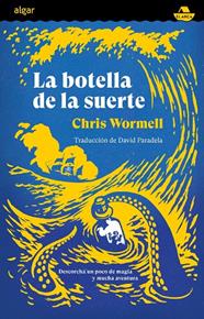 BOTELLA DE LA SUERTE, LA | 9788491426745 | WORMELL, CHRIS
