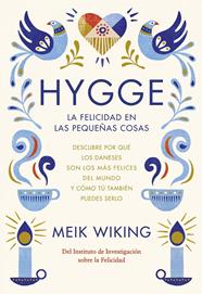 HYGGE : LA FELICIDAD EN LAS PEQUEÑAS COSAS | 9788448022952 | WIKING, MEIK
