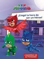 PJMASKS : LLEGO LA HORA DE SER UN HEROE | 9788448849559 | VARIOS AUTORES,