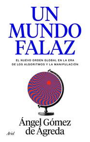UN MUNDO FALAZ | 9788434440241 | GÓMEZ DE ÁGREDA, ÁNGEL