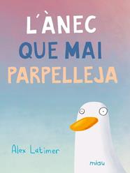 ÀNEC QUE MAI PARPELLEJA, L' | 9788410208599 | LATIMER, ALEX
