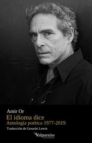 IDIOMA DICE : ANTOLOGÍA POÉTICA 1977-2019 | 9788419347725 | OR, AMIR