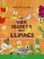 VIDA SECRETA DELS LLIMACS, LA | 9788418753510 | KELLAWAY, MOESHA