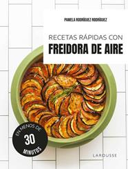 RECETAS RÁPIDAS CON FREIDORA DE AIRE | 9791387520595 | RODRÍGUEZ RODRÍGUEZ, PAMELA