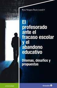PROFESORADO ANTE EL FRACASO ESCOLAR Y EL ABANDONO EDUCATIVO, EL | 9788418615948 | VÁZQUEZ RECIO, ROSA