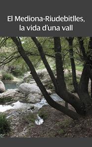MEDIONA-RIUDEBITLLES, LA VIDA D'UNA VALL, EL | 9788416445929 | CENTRE D'ESTUDIS LLACUNENCS/ASSOCIACIÓ D'ESTUDIS CIENTÍFICS I CULTURALS DE MEDIONA/GRUP D'ESTUDIS HI