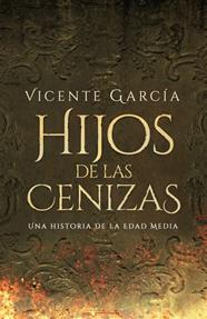 HIJOS DE LAS CENIZAS | 9788419740465 | GARCÍA, VICENTE