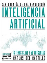 INTELIGENCIA ARTIFICIAL : CARTOGRAFÍA DE UNA REVOLUCIÓN | 9788411005081 | CASTILLO, CARLOS DEL