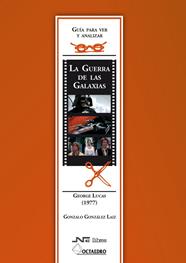 GUERRA DE LAS GALAXIAS: GEORGE LUCAS (1977) | 9788476427316 | GONZALEZ LAIZ, GONZALO