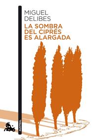 SOMBRA DEL CIPRES ES ALARGADA, LA | 9788423357840 | DELIBES, MIGUEL