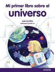 MI PRIMER LIBRO SOBRE EL UNIVERSO | 9788414336915 | OLTRA, JOSÉ LUIS ; SRTA. M