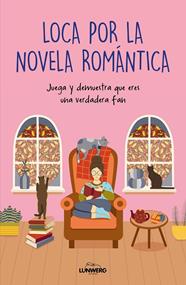 LOCA POR LA NOVELA ROMÁNTICA : JUEGA Y DEMUESTRA QUE ERES UNA VERDADERA FAN | 9791387761967