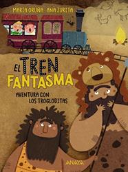 TREN FANTASMA : AVENTURA CON LOS TROGLODITAS | 9788414342619 | ORUÑA, MARÍA ; ZURITA, ANA
