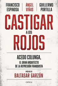 CASTIGAR A LOS ROJOS | 9788491994244 | VIÑAS, ÁNGEL ; ESPINOSA, FRANCISCO ; PORTILLA, GUILLERMO