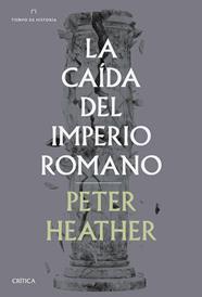 CAIDA DEL IMPERIO ROMANO, LA | 9788491992707 | HEATHER, PETER
