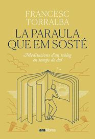PARAULA QUE EM SOSTÉ, LA | 9788411731683 | TORRALBA ROSELLÓ, FRANCESC