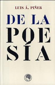DE LA POESIA | 9788493747497 | PIÑER, LUIS A.
