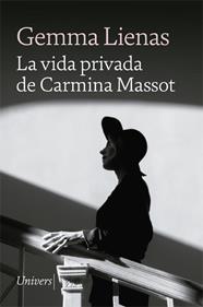 VIDA PRIVADA DE CARMINA MASSOT, LA | 9788418887048 | LIENAS, GEMMA