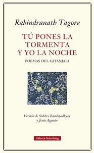 TÚ PONES LA TORMENTA Y YO LA NOCHE | 9791387605124 | TAGORE, RABINDRANATH