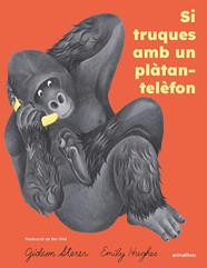 SI TRUQUES AMB UN PLÀTAN-TELÈFON | 9791387847814 | STERER, GIDEON ; HUGHES, EMILY