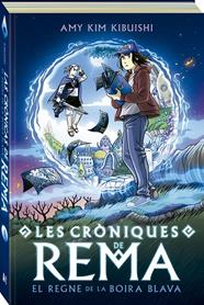 CRÒNIQUES DE REMA : EL REGNE DE LA BOIRA BLAVA | 9788419605139 | KIBUISHI, AMY KIM