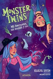 MONSTER TWINS 1 : MI HERMANA, UN ZOMBI Y YO | 9788414360071 | SERÓN, IGUAZEL