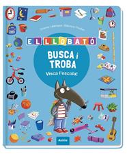 BUSCA I TROBA LLOBATÓ : VISCA L’ESCOLA! | 9791039583374 | LALLEMAND, ORIANNE ; THUILLIER, ÉLÉONORE
