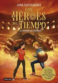 HÉROES DEL TIEMPO 3 : EL IMPERIO DEL CRONARCA | 9788408317807 | SANTAMARÍA, JARA