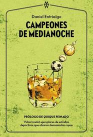 CAMPEONES DE MEDIANOCHE | 9788412272017 | ENTRIALGO, DANIEL