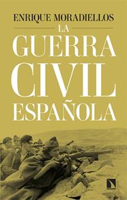 GUERRA CIVIL ESPAÑOLA, LA | 9788410676022 | MORADIELLOS, ENRIQUE