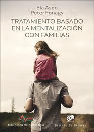 TRATAMIENTO BASADO EN LA MENTALIZACIÓN CON FAMILIAS | 9788433032126 | ASEN, EIA ; FONAGY, PETER