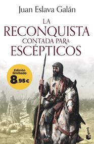 RECONQUISTA CONTADA PARA ESCÉPTICOS, LA | 9788408303374 | ESLAVA GALÁN, JUAN