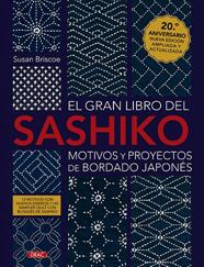 GRAN LIBRO DEL SASHIKO : MOTIVOS Y PROYECTOS DE BORDADO JAPONÉS | 9788498748086 | BRISCOE, SUSAN
