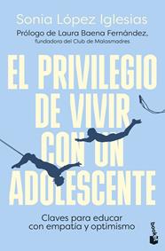 PRIVILEGIO DE VIVIR CON UN ADOLESCENTE, EL | 9788423366965 | LÓPEZ IGLESIAS, SONIA