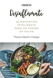 DESINFLÁMATE :  ALIMENTACIÓN INTELIGENTE PARA UN CUERPO EN CALMA | 9788441552173 | SÁNCHEZ ESTRUGA, YHANNA