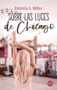 SOBRE LAS LUCES DE CHICAGO | 9788417451882 | MILLER, PATRICIA A.