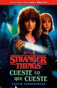 STRANGER THINGS : CUESTE LO QUE CUESTE | 9788401033384 | SCHNEIDERHAN, CAITLIN